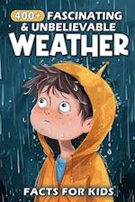 400+ Fascinating & Unbelievable Weather Facts for Kids