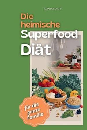 Die heimische Superfood-Diät