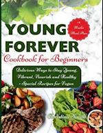 Forever Young Cookbook for Beginners