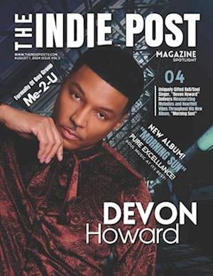 The Indie Post Magazine Devon Howard August 1, 2024 Issue Vol 1