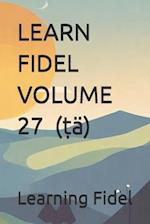 Learn Fidel Volume 27 &#4896; (&#7789;ä)