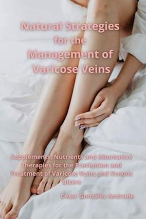 Natural Strategies for the Management of Varicose Veins