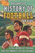 The Complete History of Football For Kids