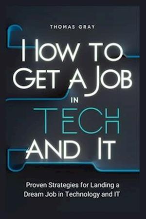 How to Get a Job in Tech and IT