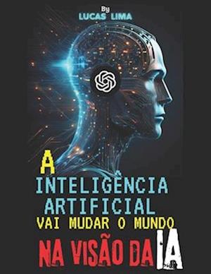 A Inteligência Artificial vai Mudar o Mundo