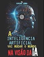 A Inteligência Artificial vai Mudar o Mundo