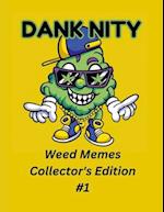 Dank Nity Weed Memes Collector's Edition 1