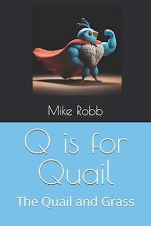 Q is for Quail