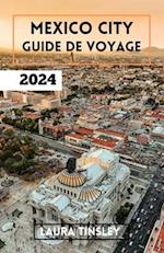 Mexico City Guide de Voyage 2024