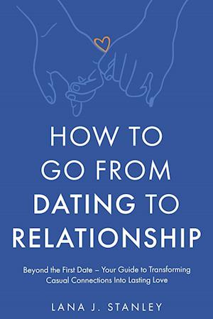 How to Go From Dating to Relationship