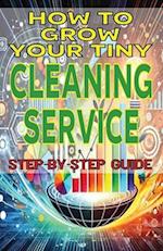 How to Grow Your Tiny Cleaning Service