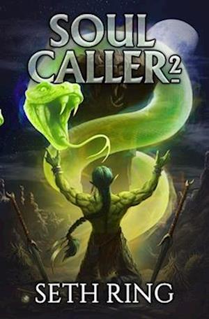 Soul Caller 2: A LitRPG Adventure