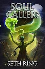 Soul Caller 2: A LitRPG Adventure 