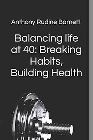 Balancing life at 40