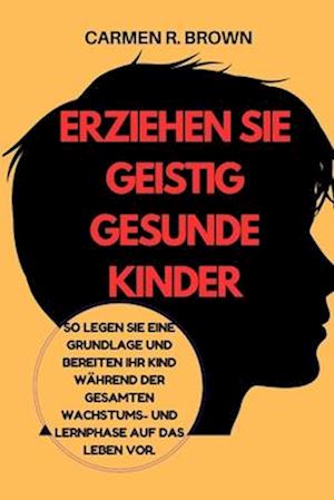 Erziehen Sie geistig gesunde Kinder