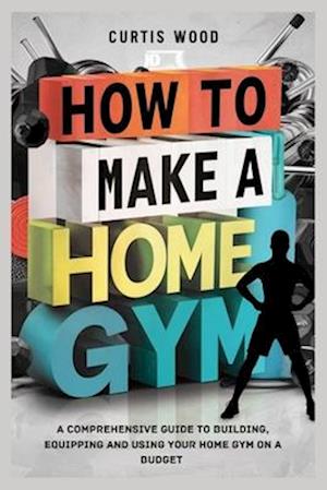 How to make a home gym