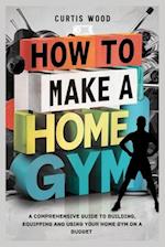 How to make a home gym