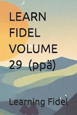 LEARN FIDEL VOLUME 29 &#4912; (ppä)