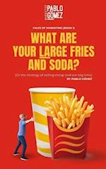 What Are Your Large Fries and Soda?