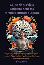 Guide de survie à l'anxiété pour les femmes adultes autistes