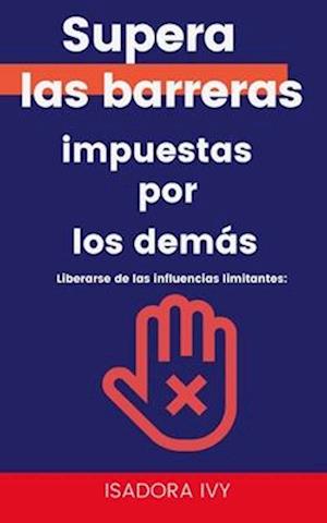 Liberarse de las influencias limitantes