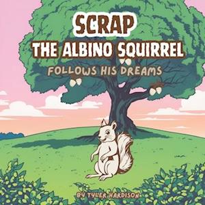 Scrap the Albino Squirrel Follows His Dreams