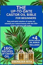 The Up-To-Date Castor Oil Bible for Beginners