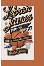 Lebron James Memoir for Kids