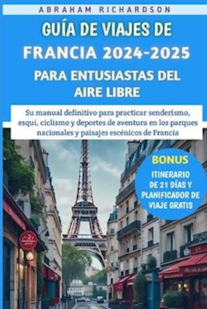 Guía De Viajes De Francia 2024-2025 Para Entusiastas Del Aire Libre