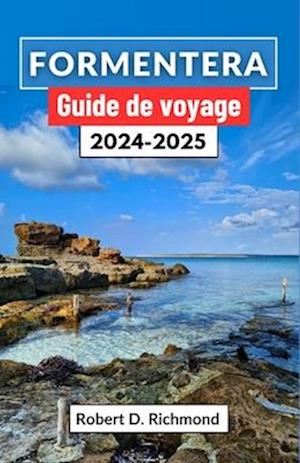 Formentera Guide de voyage 2024-2025