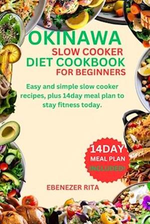 Okinawa Slow Cooker Diet Cookbook for Beginners