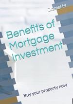 Benefits of Mortgage Investment