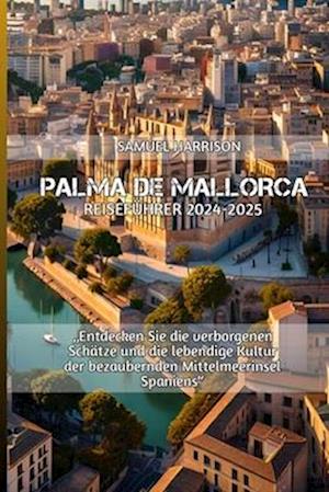 Palma de Mallorca Reiseführer 2024-2025