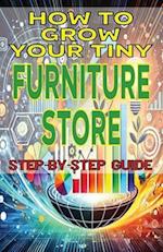 How to Grow Your Tiny Furniture Store