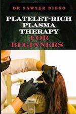 Platelet-Rich Plasma Therapy for Beginners