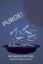 Purge!