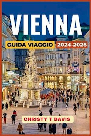 Guida Di Viaggio a Vienna 2024-2025