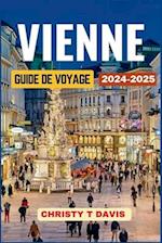 Guide de Voyage À Vienne 2024-2025