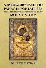 Supplicatory Canon to Panagia Portaitissa from the Holy Monastery of Iveron, Mount Athos