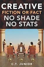 Creative Fiction or Fact