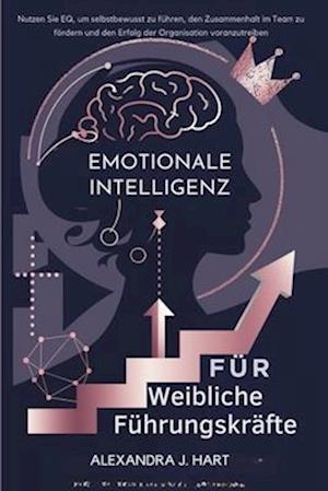 Emotionale Intelligenz Für Weibliche Führungskräfte