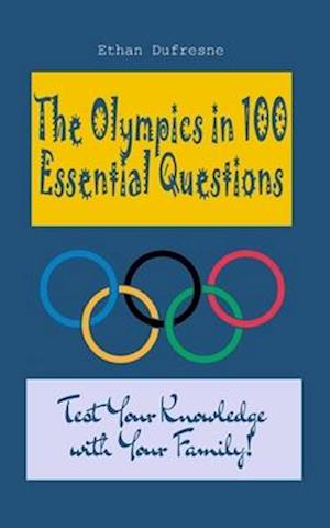 The Olympics in 100 Essential Questions