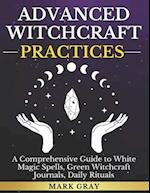 Advanced Witchcraft Practices [3 in 1]