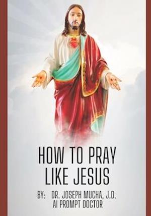 How to Pray Like Jesus