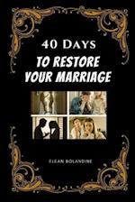 40 Days to Restore Your Marriage