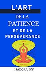 L'Art de la Patience et de la Persévérance