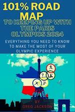 101% Road Map to Keeping Up with the Paris Olympics 2024