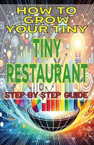 How to Grow Your Tiny Restaurant