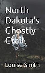 North Dakota's Ghostly Grail