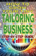 How to Grow Your Tiny Tailoring Business